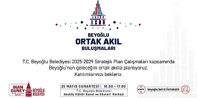 Beyoğlu Belediyesi Ortak Akıl Buluşmaları Başlıyor