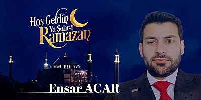 Ensar Acar, Ramazan ayı  mesaj yayımladı.