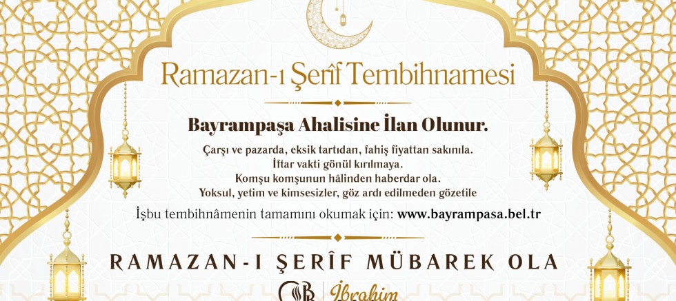 Bayrampaşa Belediyesi’nden “Ramazan-ı Şerîf Tembihnâmesi”