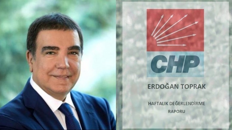 CHP İstanbul Milletvekili Erdoğan Toprak'tan Haftalık Değerlendirme Raporu/10 Aralık 2023