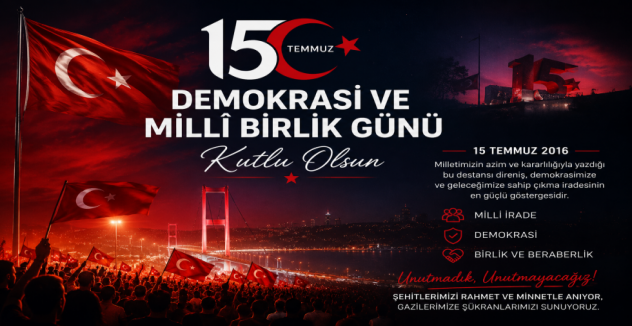 Abdullah Çakır’dan 15 Temmuz Demokrasi ve Millî Birlik Günü Mesajı