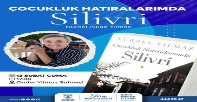 Çocukluk Hatıralarımda Silivri söyleşisi düzenlenecek