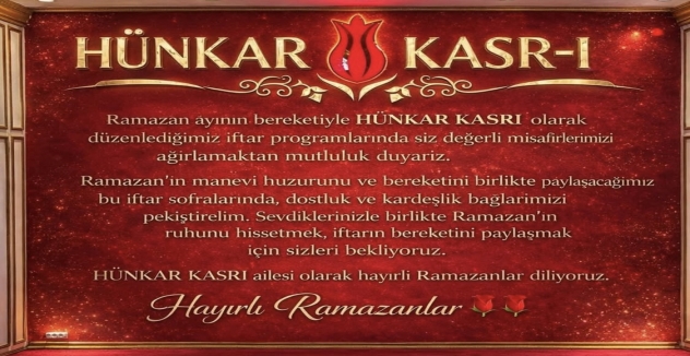 HÜNKAR KASRI’NDAN RAMAZAN’A ÖZEL İFTAR DAVETİ