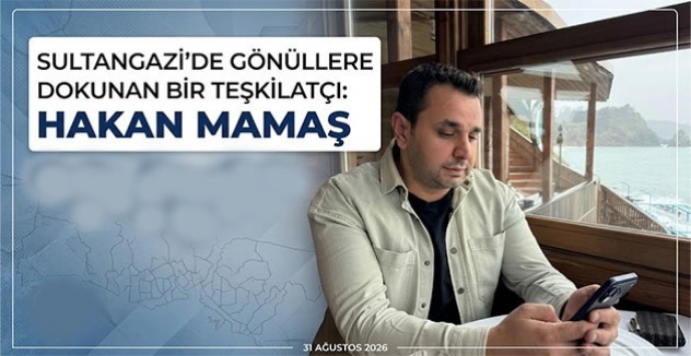 Sultangazi’de Gönüllere Dokunan Bir Teşkilatçı: Hakan Mamaş