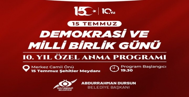 Sultangazi Tek Yürek: 15 Temmuz Demokrasi ve Millî Birlik Günü’nde Anma Programı Düzenlenecek