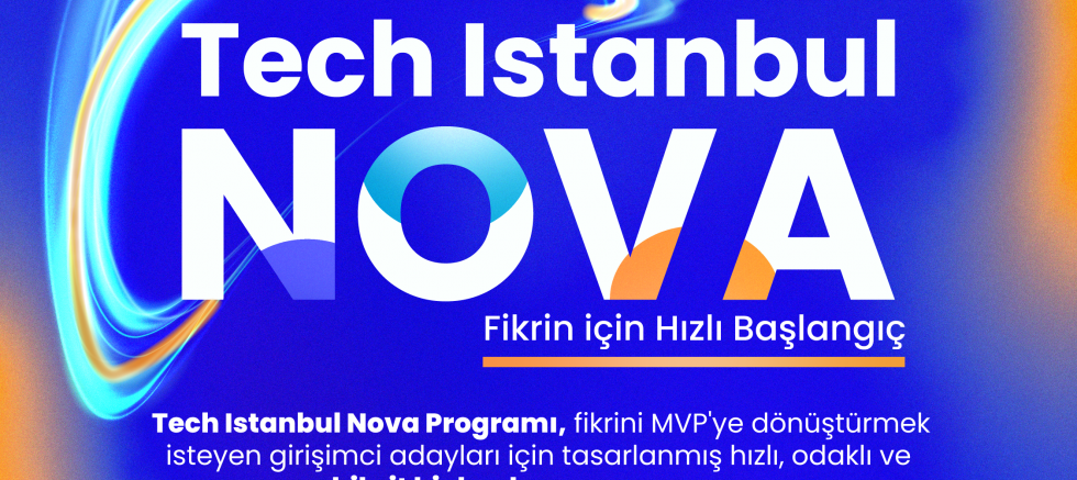 GİRİŞİMCİLİĞE İLK ADIM: TECH ISTANBUL NOVA PROGRAMI BAŞLIYOR