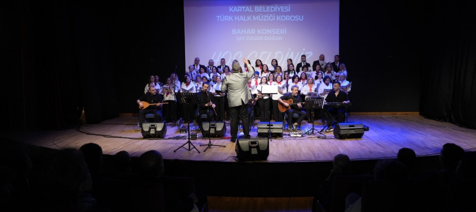KARTAL’DA TÜRKÜ RÜZGÂRI ESTİ Türk Halk Müziği Korosu’ndan Unutulmaz Bahar Konseri
