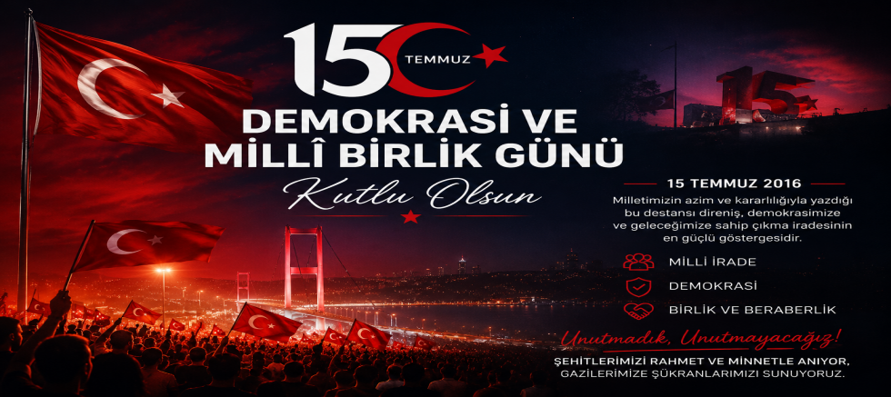 Abdullah Çakır’dan 15 Temmuz Demokrasi ve Millî Birlik Günü Mesajı