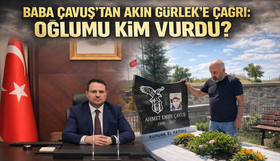 Akın Gürlek’e Açık Soru: Ahmet Emre Çavuş’u Kim Öldürdü?