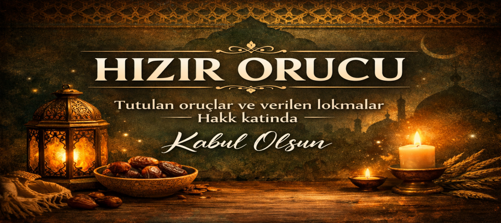  Arif İnan Başgedik’ten Hızır Orucu Mesajı