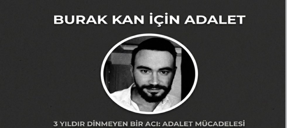 Burak Kan İçin Adalet Çağrısı: 3 Yıldır Süren Hukuk Mücadelesinde Destek Bekleniyor