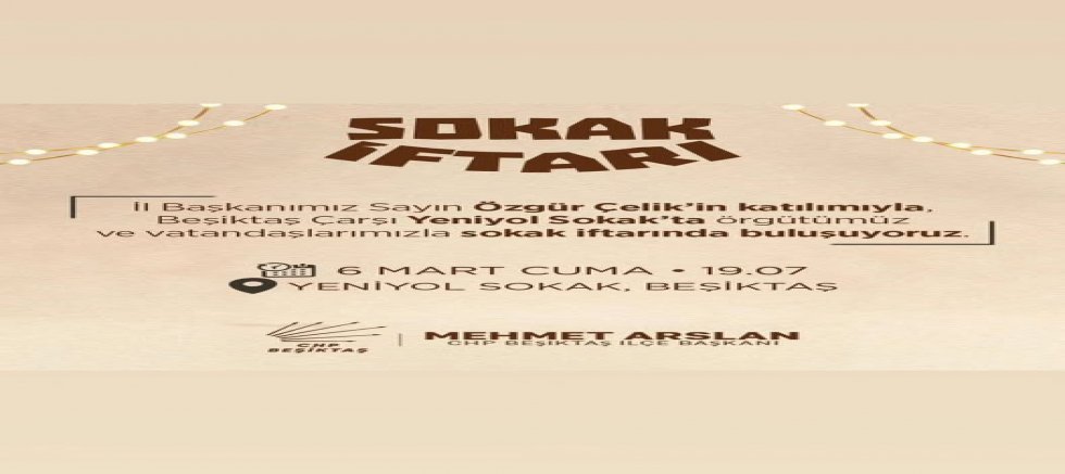 CHP Beşiktaş’tan Sokak İftarı Daveti