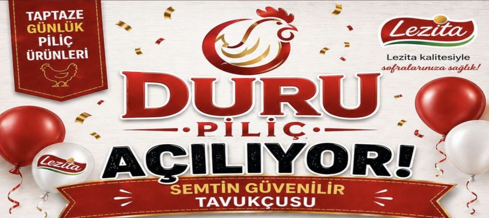 Duru Piliç, Gaziosmanpaşa’da Kapılarını Açıyor!
