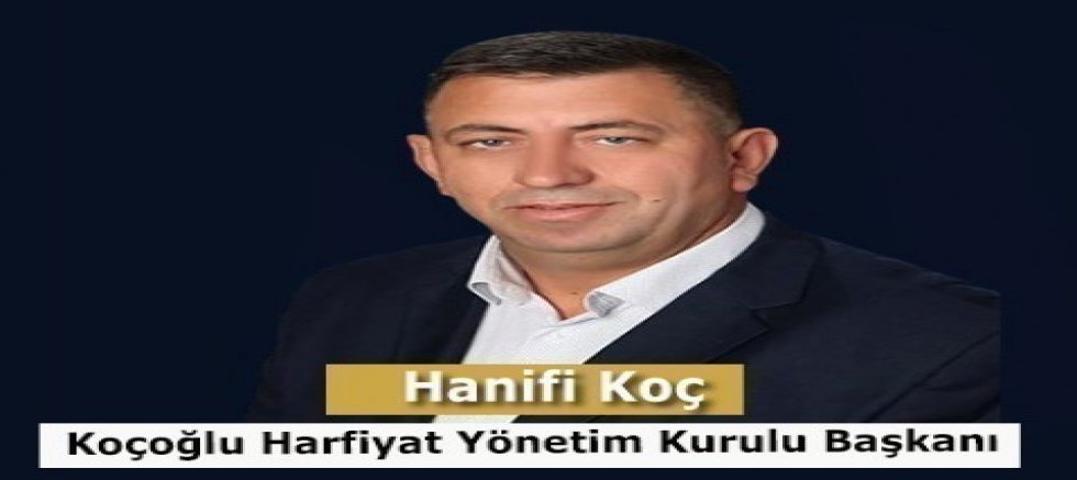 Hanifi Koç'dan  1 Mayıs Emek ve Dayanışma Günü Mesajı