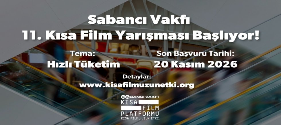 SABANCI VAKFI 11. KISA FİLM YARIŞMASI’NIN BAŞVURULARI BAŞLADI