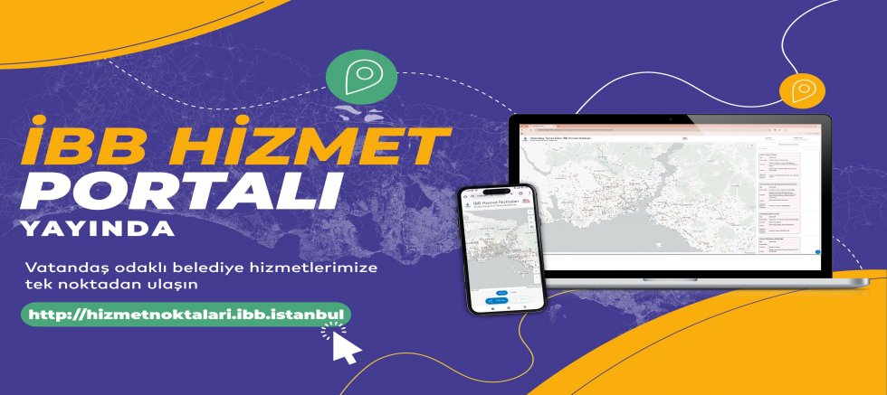 TÜM HİZMETLER TEK ADRESTE İBB HİZMET NOKTALARI PORTALI YAYINDA