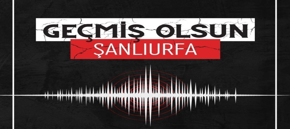 Uğur Kelleci’den Şanlıurfa Depremi Sonrası Geçmiş Olsun Mesajı