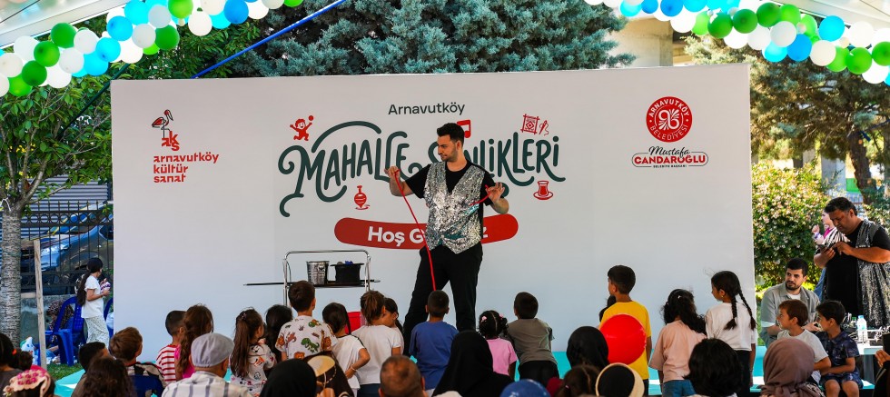 Mahalle Şenlikleri Arnavutköy’de Yaz Coşkusunu Mahallelere Taşıyoruz