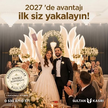 Sultan Kasrı Davet Salonu’nda 2027 Rezervasyonları Başladı: Özel Günler İçin Zarif ve Profesyonel Organizasyon Deneyimi