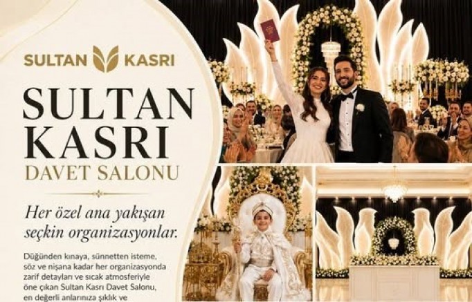 Sultan Kasrı Davet Salonu: Sultangazi’de Özel Anlara Şık ve Profesyonel Dokunuş