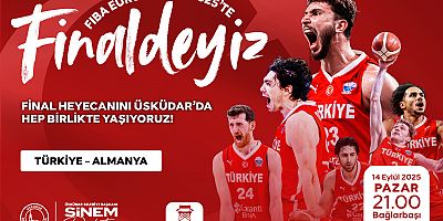 A MİLLİ BASKETBOL TAKIMIMIZIN TARİHİ MÜCADELESİ ÜSKÜDAR’DA KURULACAK DEV EKRANDA YAYINLANACAK