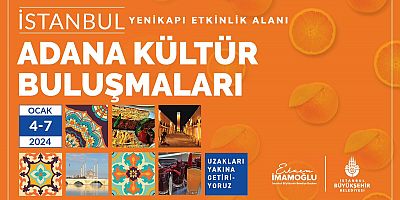 ADANA’NIN DİLLERE DESTAN LEZZETLERİ İSTANBUL’DA 