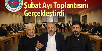 ADIYAMAN DERNEKLER FEDERASYONU ŞUBAT AYI TOPLANTISINI YAPTI