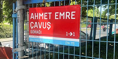 Ahmet Emre Çavuş’un İsmi Sultangazi’de Bir Sokağa Verildi