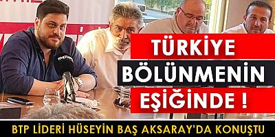Bağımsız Türkiye Partisi (BTP) Genel Başkanı Hüseyin Baş Anadolu gezisine devam ediyor.