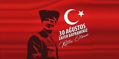 Ali Şahin'den 30 Ağustos Zafer Bayramı Mesajı