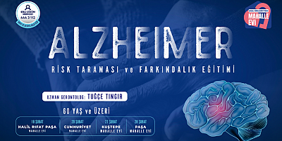 ALZHEİMER RİSK TARAMASI VE FARKINDALIK EĞİTİMİ