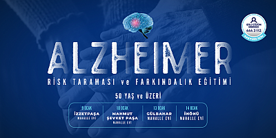 “ALZHEİMER RİSK TARAMASI VE FARKINDALIK EĞİTİMİ”