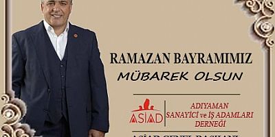ASİAD Başkanı Mehmet Doğan'dan, Ramazan Bayramı Mesajı