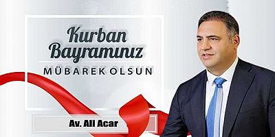 Av. Ali Acar’dan Kurban Bayramı Mesajı