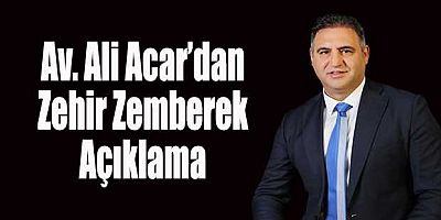 Av. Ali Acar’dan Zehir Zemberek Açıklama
