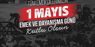 Bağımsız Türkiye Partisi (BTP) Genel Başkanı Hüseyin Baş  1 Mayıs Emek ve Dayanışma Günü dolayısıyla bir açıklama yaptı.