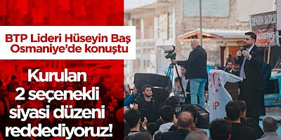 Bağımsız Türkiye Partisi (BTP) Genel Başkanı Hüseyin Baş Osmaniye’yi ziyaret etti.