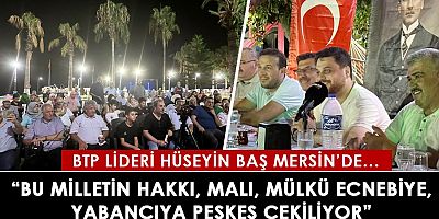 Bağımsız Türkiye Partisi (BTP) Genel Başkanı Hüseyin Baş yurt gezisine devam ediyor.