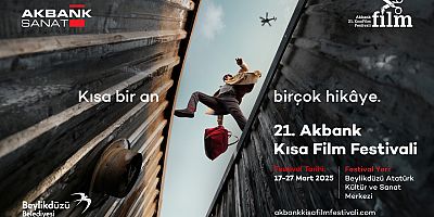 BAKSM 21.AKBANK KISA FİLM FESTİVALİ’NE EV SAHİPLİĞİ YAPACAK