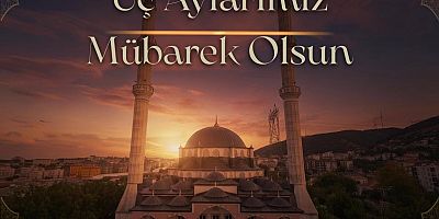 Başkan Mesut Üner'den Mübarek Üç Aylar Mesajı