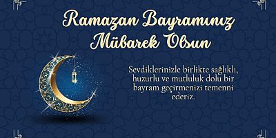 Bekir Tüncel'den  Ramazan Bayramı Mesajı