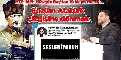 BTP Genel Başkanı Hüseyin Baş Ankara’da gençlik şölenine katılacak