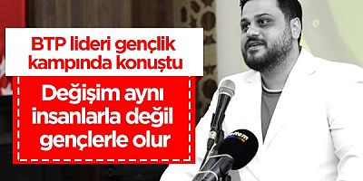 BTP Genel Başkanı Hüseyin Baş, Bolu’da Gençlik Kampı’nın kapanışında konuştu