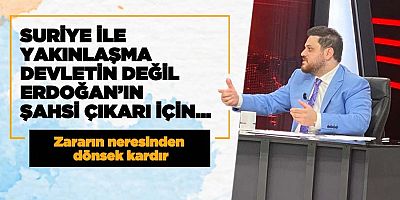 (BTP) Genel Başkanı Hüseyin Baş,; Suriye ile yakınlaşma hamlesi devletin değil, Erdoğan’ın şahsi çıkarı için…