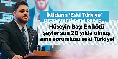 BTP liderinden, iktidarın ‘Eski Türkiye’ propagandasına cevap…