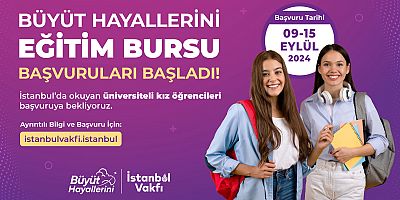 BÜYÜT HAYALLERİNİ EĞİTİM BURSU BAŞVURULARI BAŞLADI