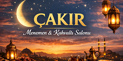 ÇAKIR Menemen & Kahvaltı Salonu Ramazan Boyunca Sahurda da Açık!