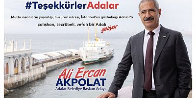 CHP Adalar Belediye Başkan adayı Ali Ercan Akpolat: 
