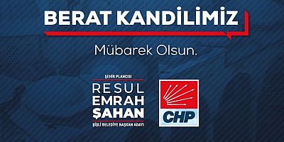 CHP'li Resul Emrah Şahan'dan Berat Kandili mesajı