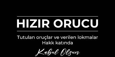 CHP Sultangazi İlçe Başkan Yardımcısı Ergin Elmas’tan Hızır Orucu Mesajı